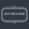 XXXPREACHER