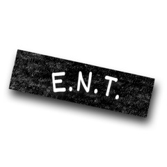 E.N.T.