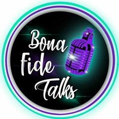 Bona Fide Talks Podcast