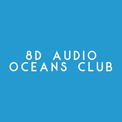 8D Audio Oceans Club