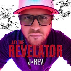 J•Rev “Jay The Revelator”