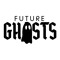 Future Ghosts