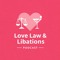 Love Law & Libations
