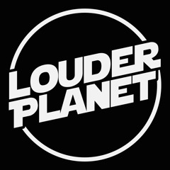 Louder Planet