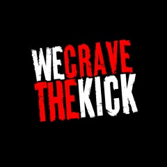 We Crave the Kick