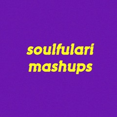 soulfulari mashups