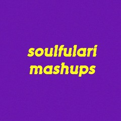 soulfulari mashups