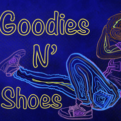 Goodies N’ 2 Shoes