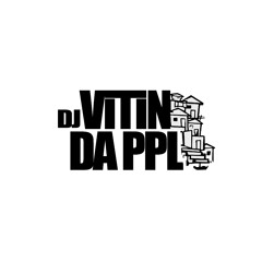 DJ Vitin da PPL ®