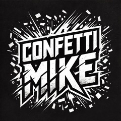 Confetti Mike