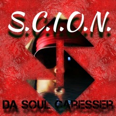 S.C.I.O.N. Da Soul Caresser