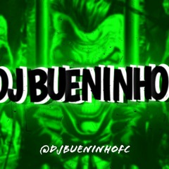 👽Dj Bueninho👽