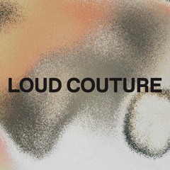 Loud Couture
