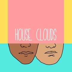 HOUSE CLOUDS