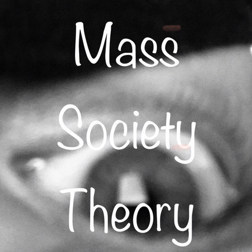 Mass Society Theory’s avatar