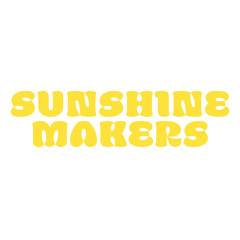 SUNSHINE MAKERS