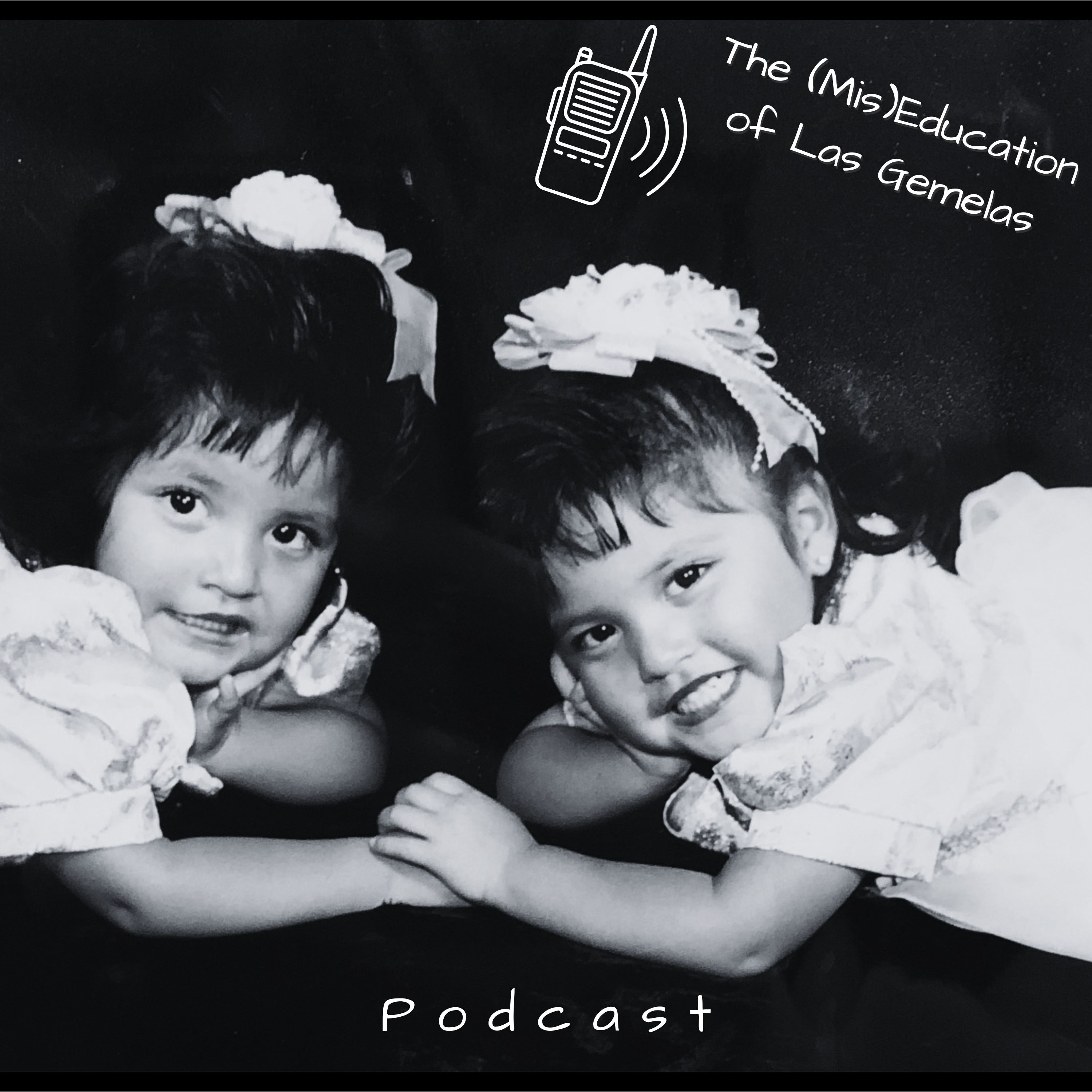 The (Mis)Education Of Las Gemelas