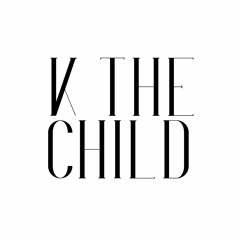 K The Child