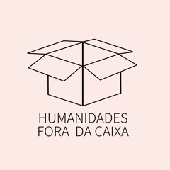 HUMANIDADES FORA DA CAIXA