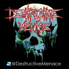 Destructive Menace