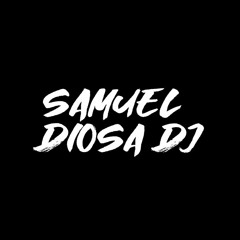 Samuel Diosa Dj