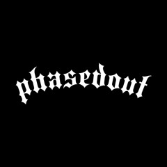 PHASED OUT