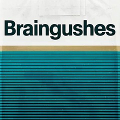 braingushes