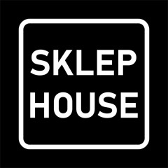 SKLEP HOUSE podcast