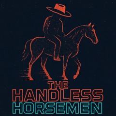 The Handless Horsemen