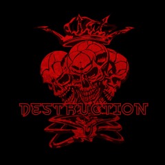 DESTRUCTION