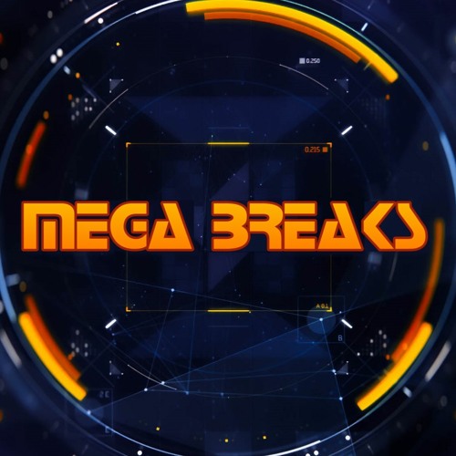 Stream Mega Breaks music | Listen to songs, albums, playlists for free ...