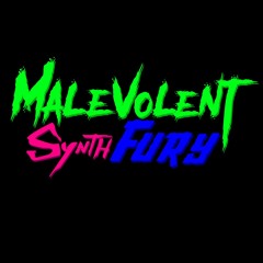 Malevolent Synth Fury