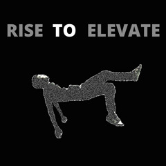 Rise To Elevate Podcast