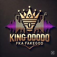 King Ododo fka Fakegod