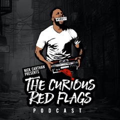 NICK CARTHAN  PRESENTS  CURIOUS RED FLAGS PODCAST
