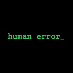 human errror_