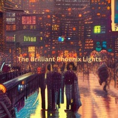 The Brilliant Phoenix Lights