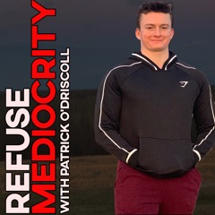 REFUSE MEDIOCRITY PODCAST