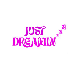 Just Dreamin'