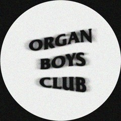 ORGAN BOYS CLUB