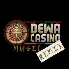 DEWACASINO REMIX