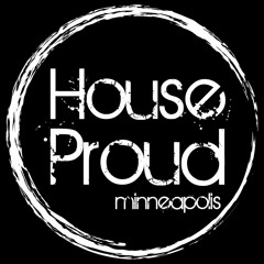 HOUSE PROUD Minneapolis