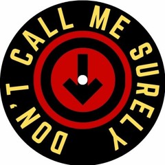Don't Call Me Surely