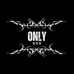 Only God