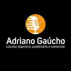 Locutor Adriano Gaúcho