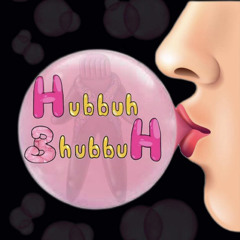 Hubbuh BhubbuH