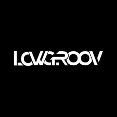 LOWGROOV | FREE DOWNLOADS