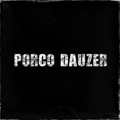 Porco Dauzer