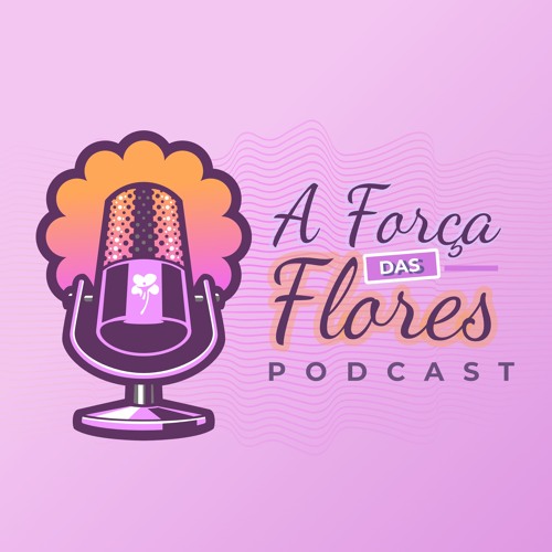 A Força das Flores - Podcast’s avatar
