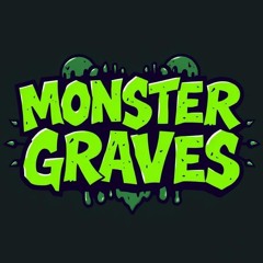 MONSTER GRAVES